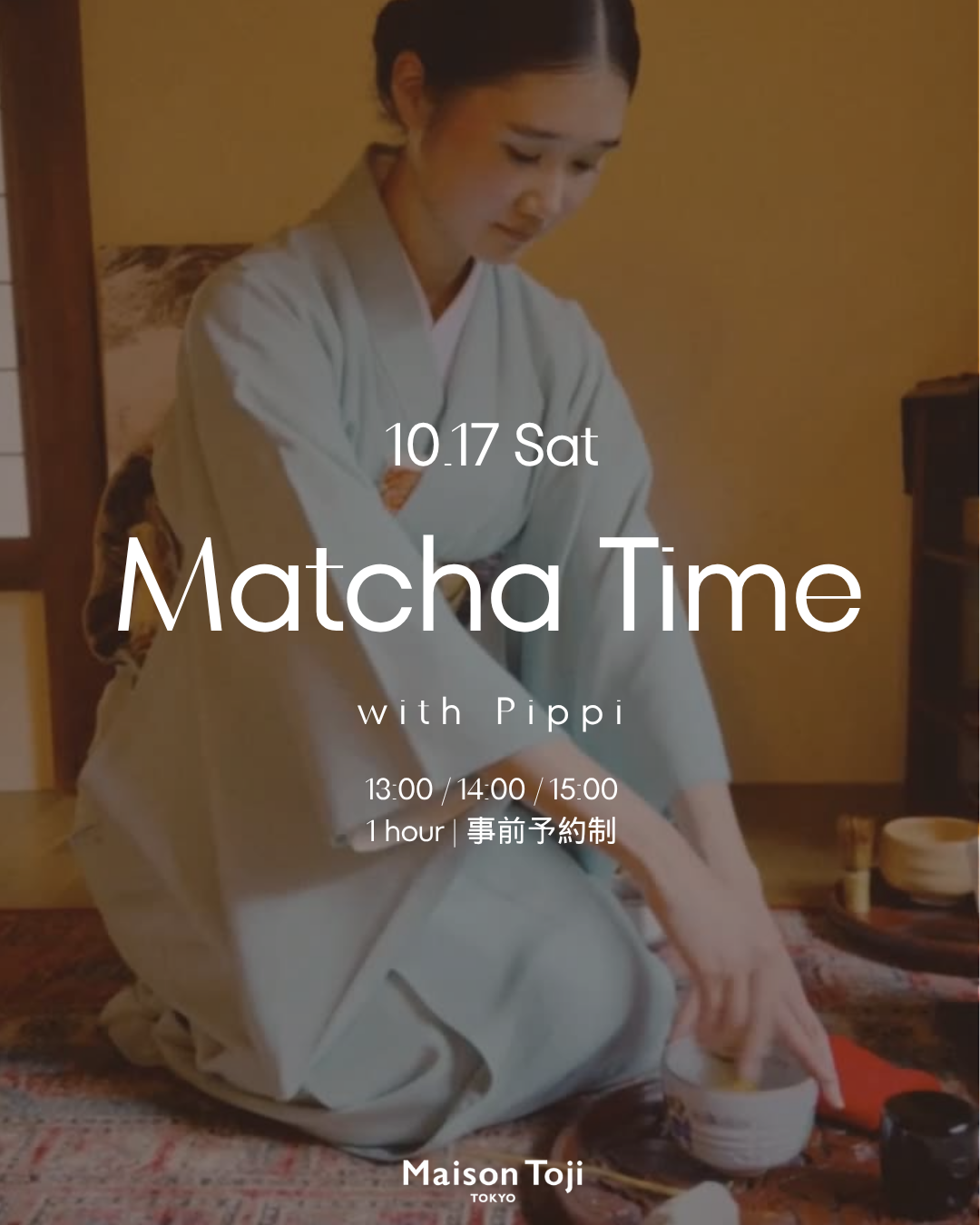 【Oct 17 (Sat)】Matcha Experience Ticket | Matcha Time with Pippi